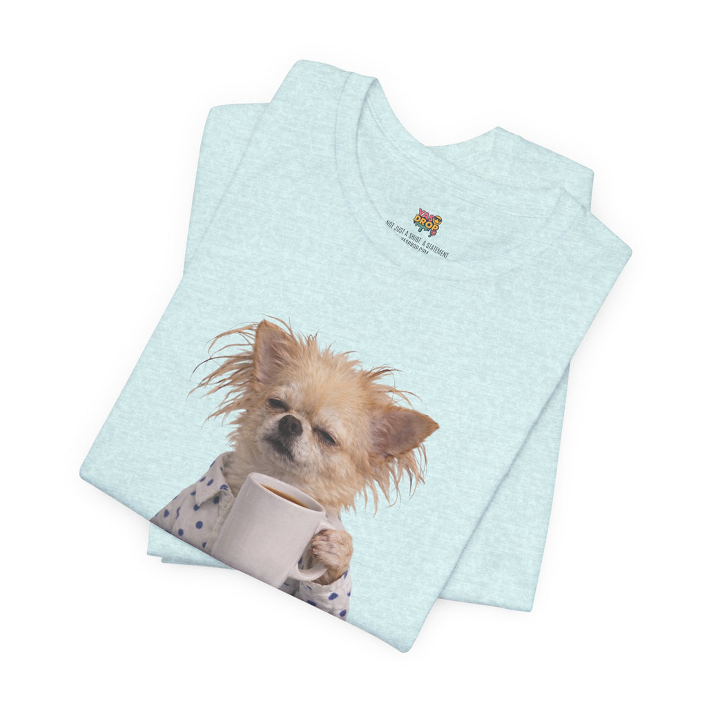 Morning Mood Tired Chihuahua Coffee Graphic T-Shirt