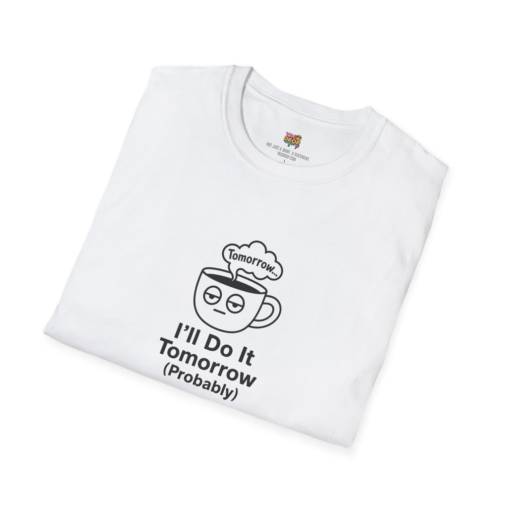 ll Do It Tomorrow (Probably) Tee