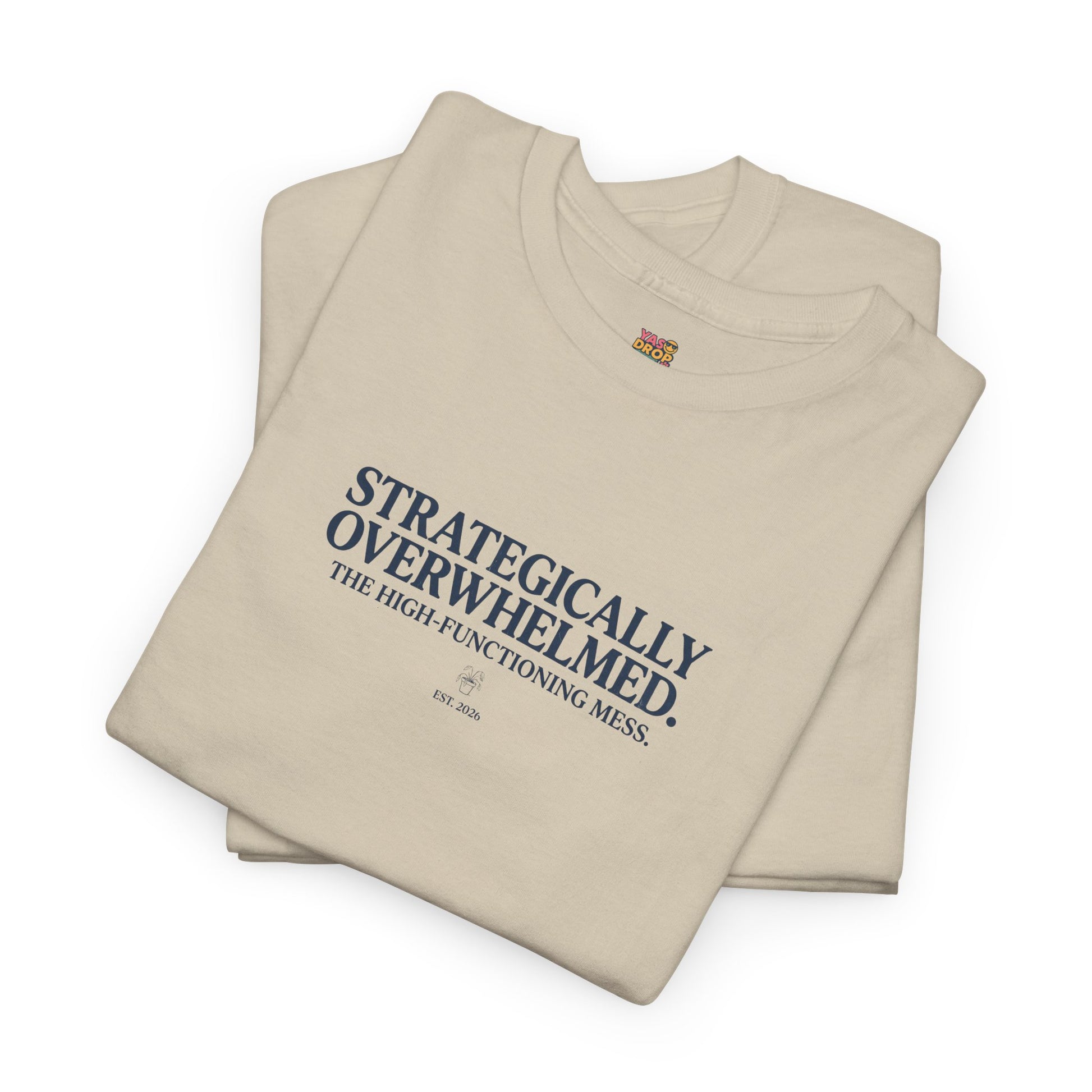 Strategically Overwhelmed™ Tee - The High-Functioning Mess Aesthetic
