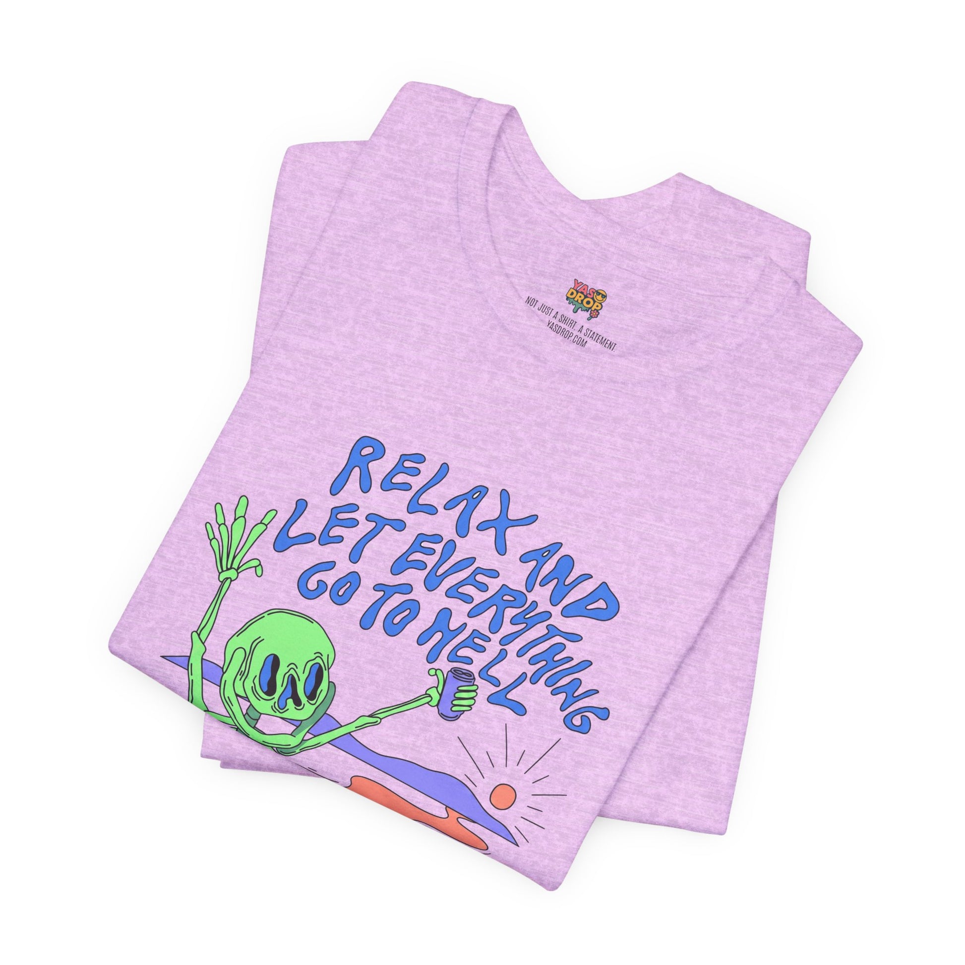 Relax and Let Everything Go to Hell Graphic Tee – Ironic Skeleton Streetwear Shirt