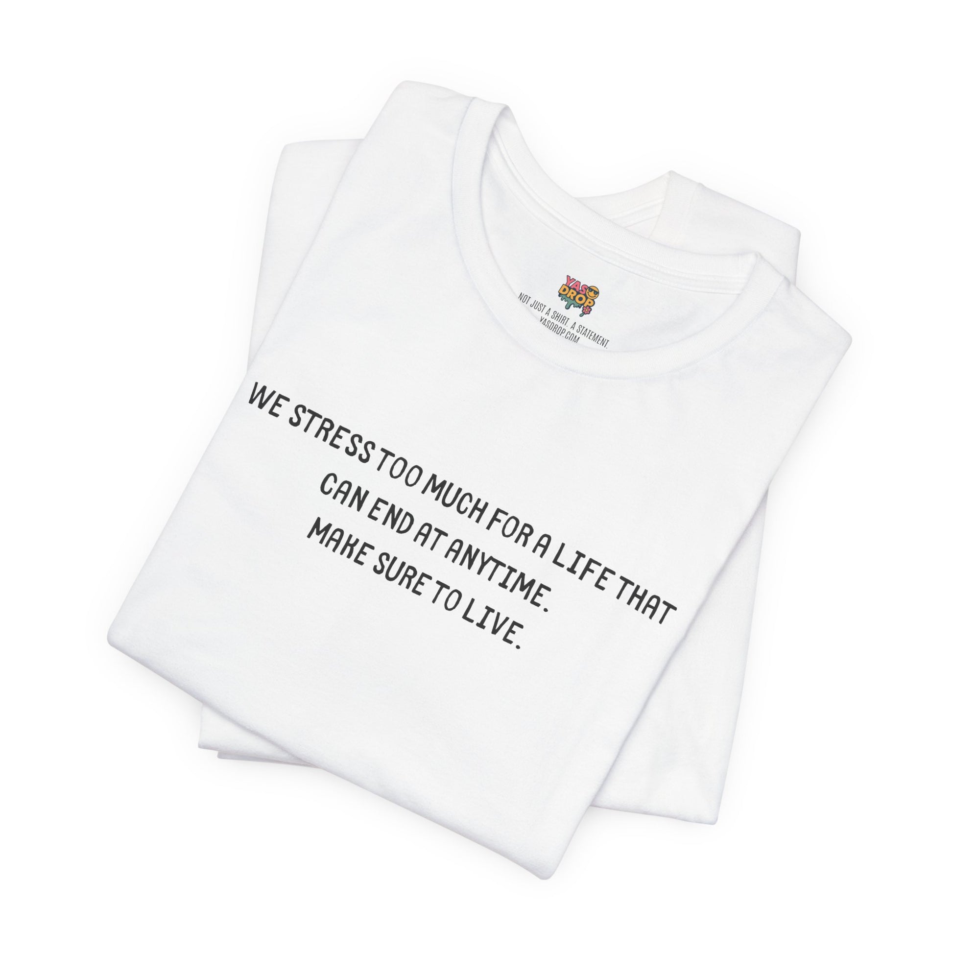 "Make Sure To Live" Existential Quote Graphic Tee – Ironic Minimalist Streetwear