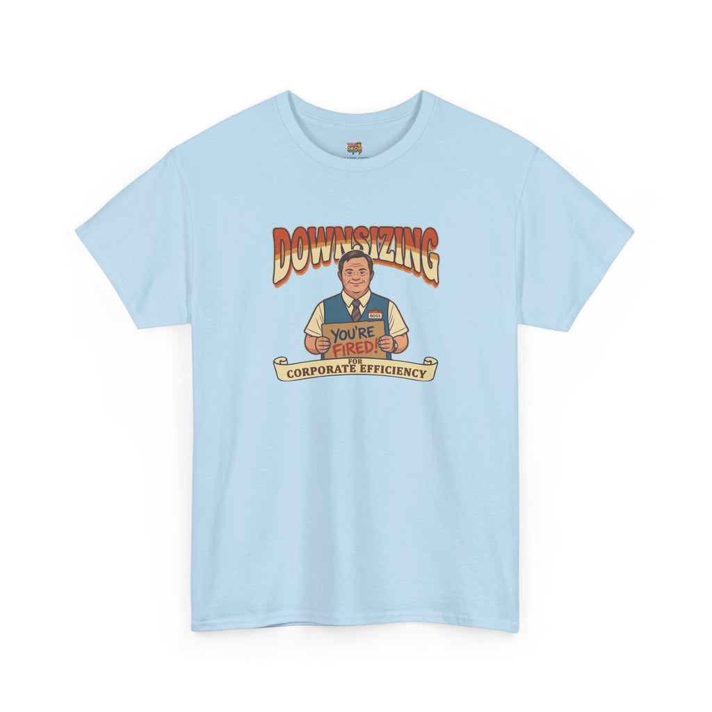 The Great Downsizing Tee - Retro Corporate Meme T-Shirt (iykyk)