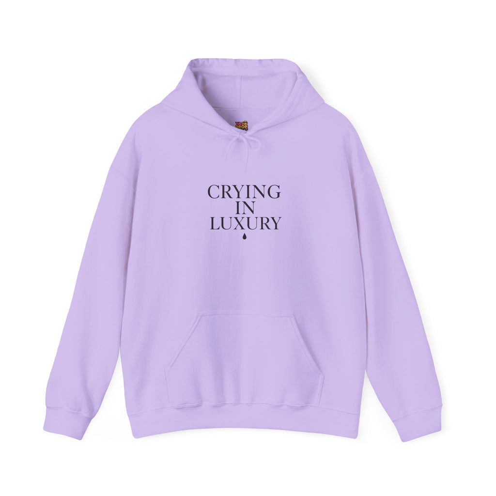 CRYING IN LUXURY™ Hoodie