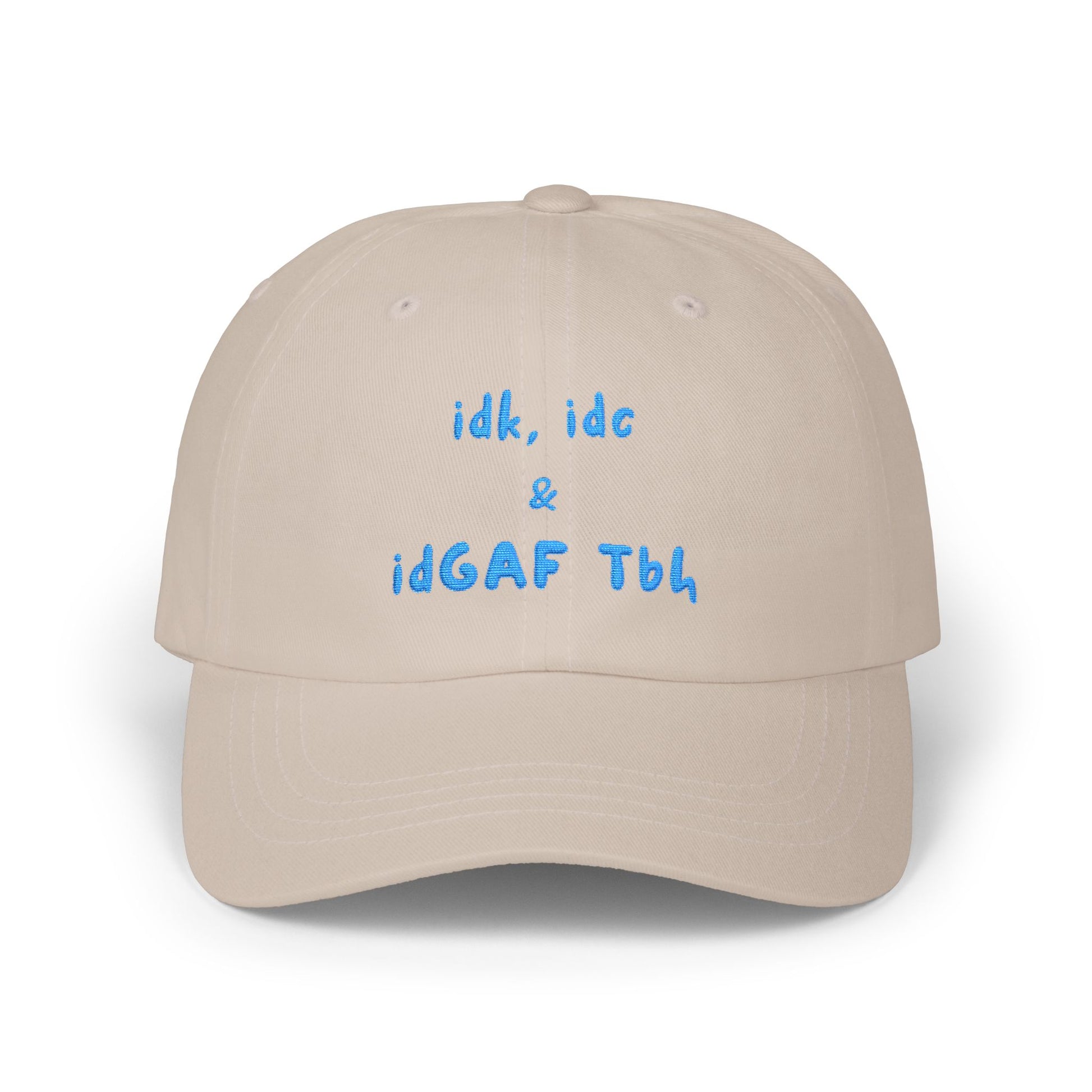 Premium Quality "idk idc idgaf tbh" Embroidered Streetwear Cap - Ironic Minimalist Dad Hat