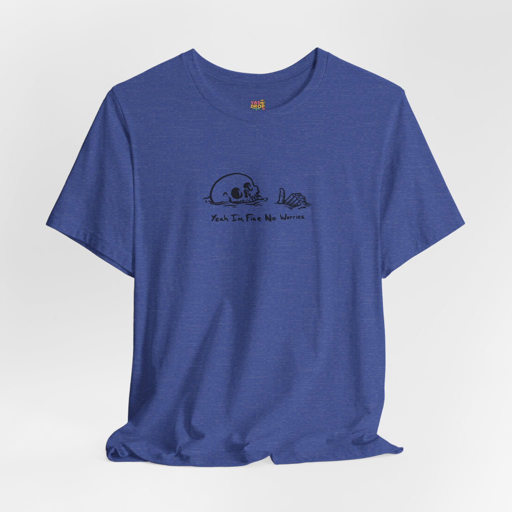 "Yeah I'm Fine No Worries" Ironic Skeleton Minimalist Graphic Tee