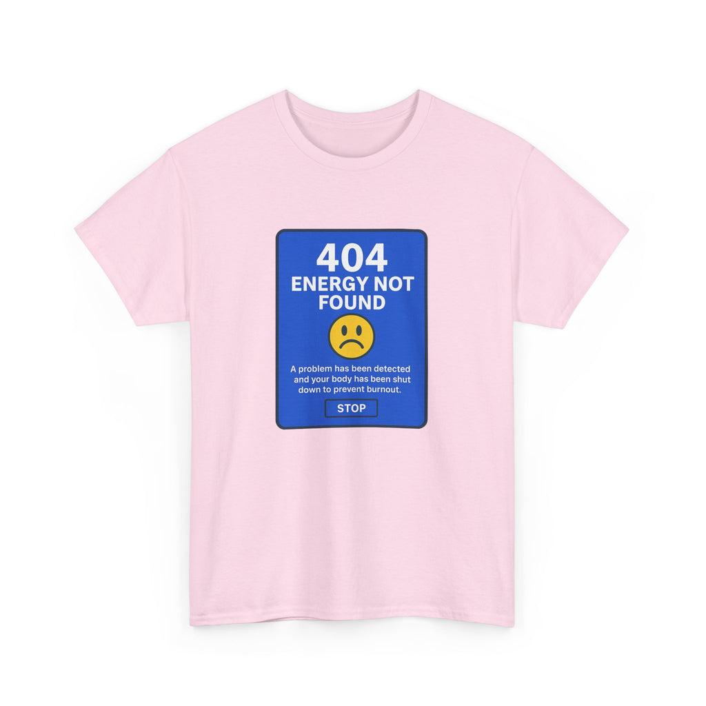 404 Energy Not Found Tee – Anti-Burnout Core