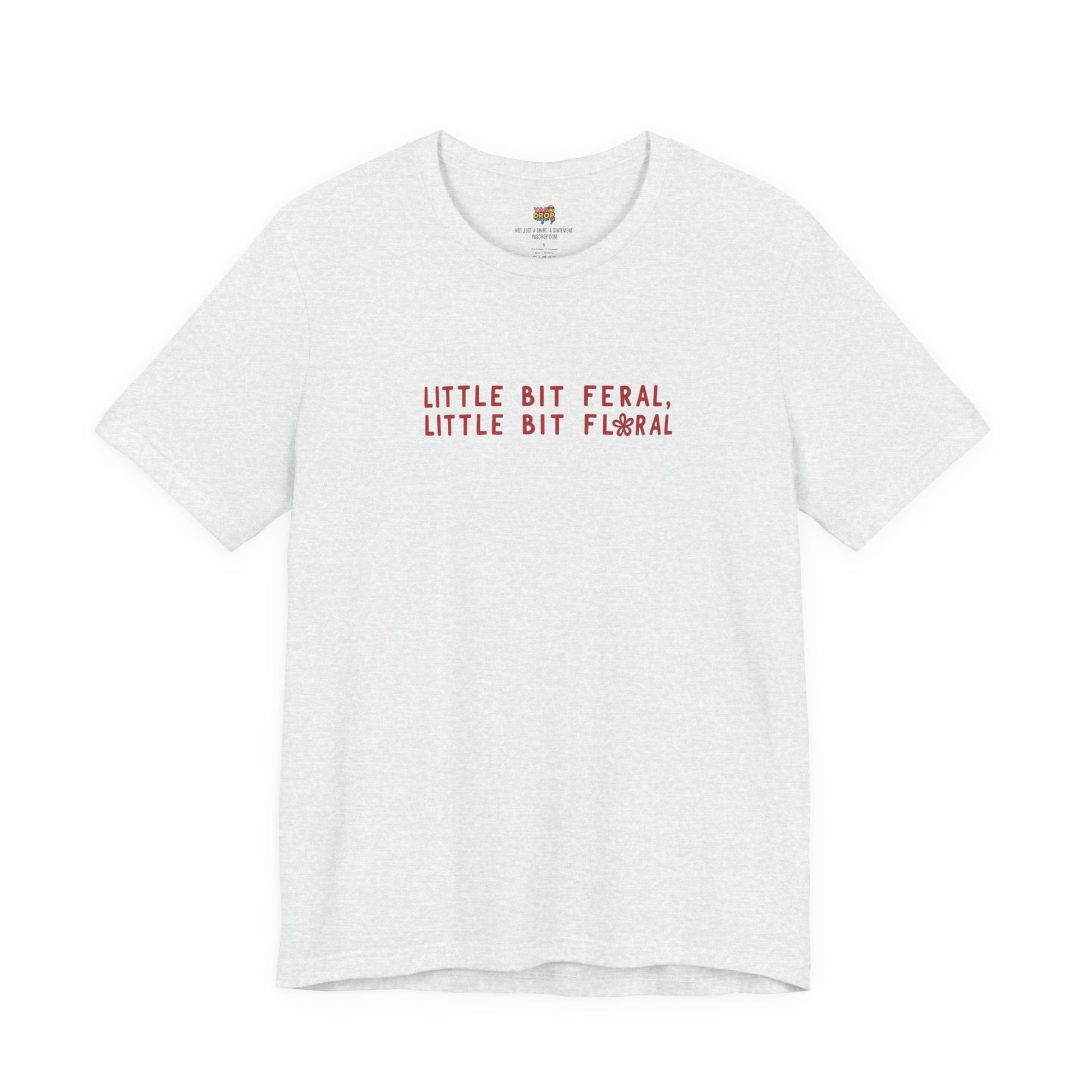 "Little Bit Feral Little Bit Floral" Minimalist Graphic Tee – Ultra-Soft Retail Fit