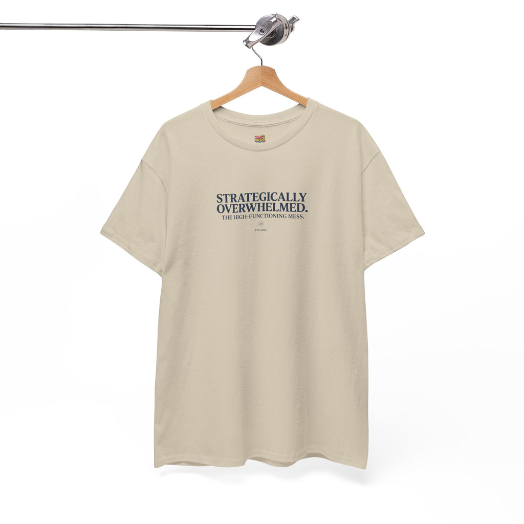 Strategically Overwhelmed™ Tee - The High-Functioning Mess Aesthetic
