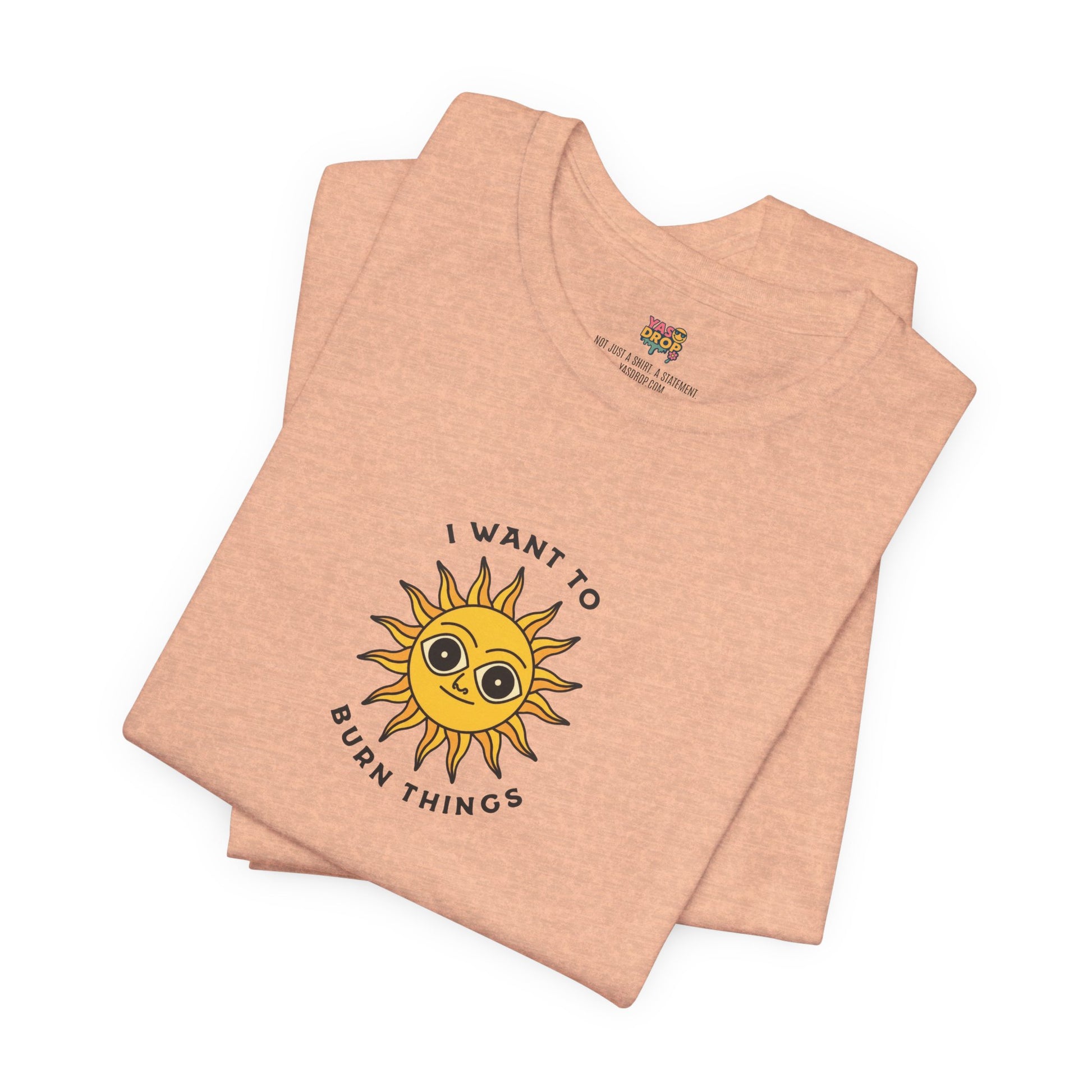 "I Want To Burn Things" Ironic Sun Graphic Tee – Premium Minimalist Streetwear