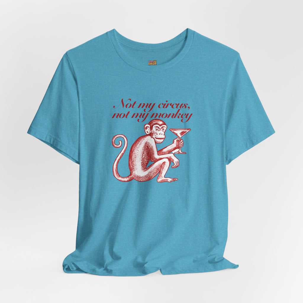 Not My Circus Not My Monkey Graphic Tee - Ironic Vintage Streetwear T-Shirt