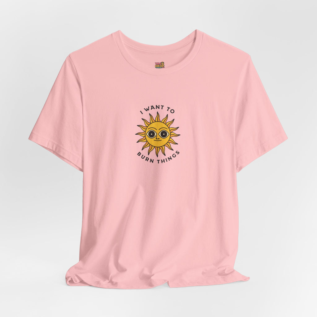 "I Want To Burn Things" Ironic Sun Graphic Tee – Premium Minimalist Streetwear