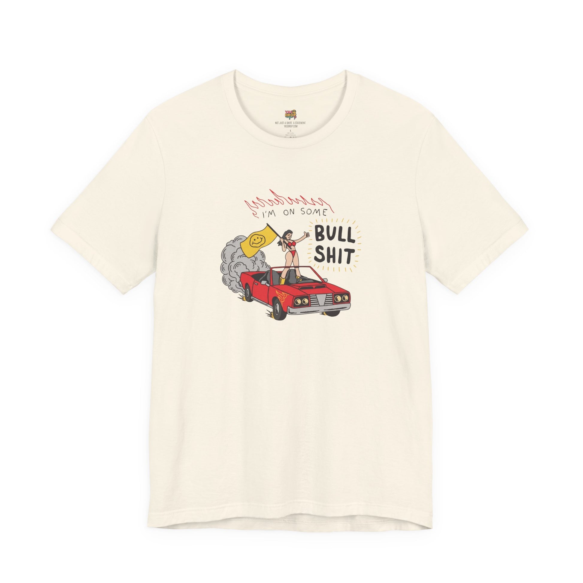 "I'm On Some Bullshit" Graphic Tee – Ironic Y2K Streetwear Graphic T-Shirt