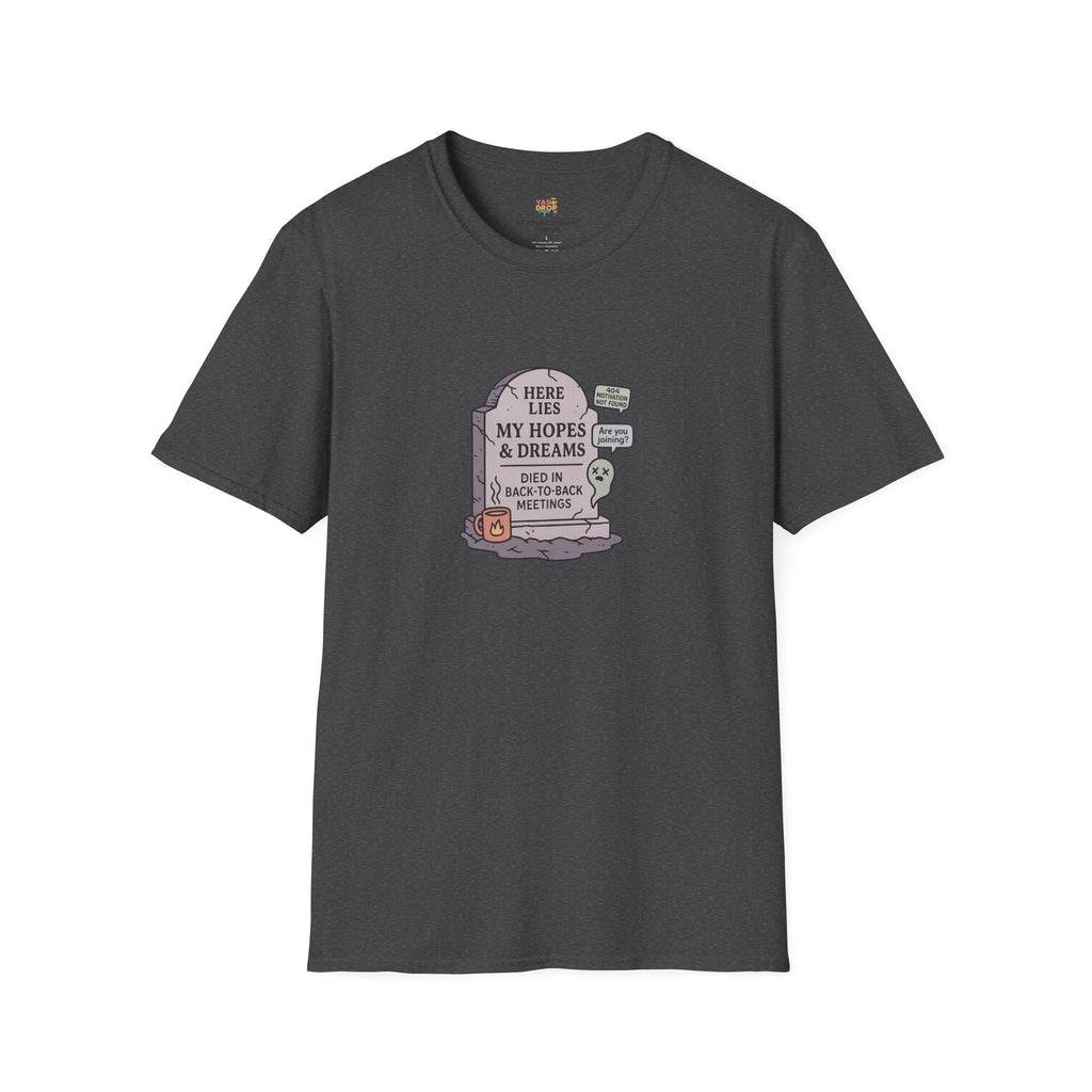 Meetings Killed My Dreams Tee - Viral Workwear for Burnt-Out 9-5 Legends