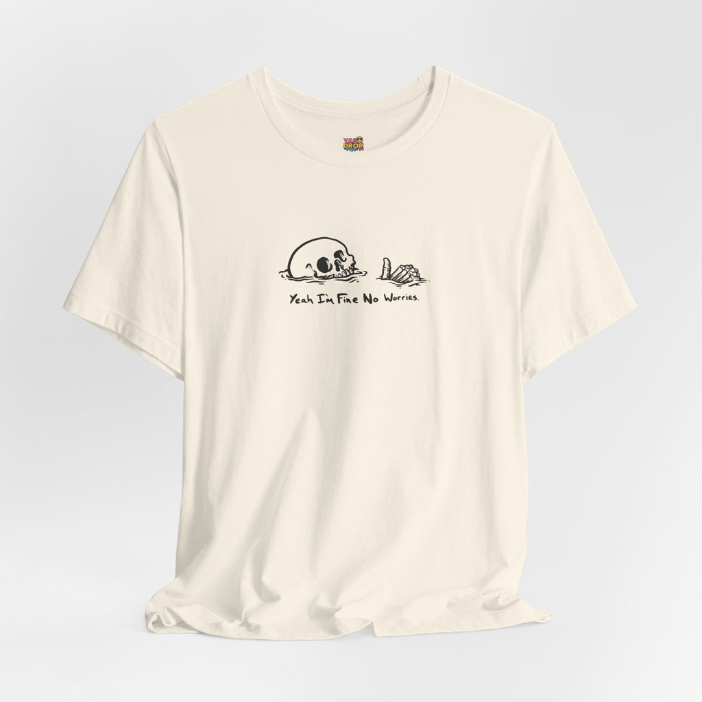 "Yeah I'm Fine No Worries" Ironic Skeleton Minimalist Graphic Tee