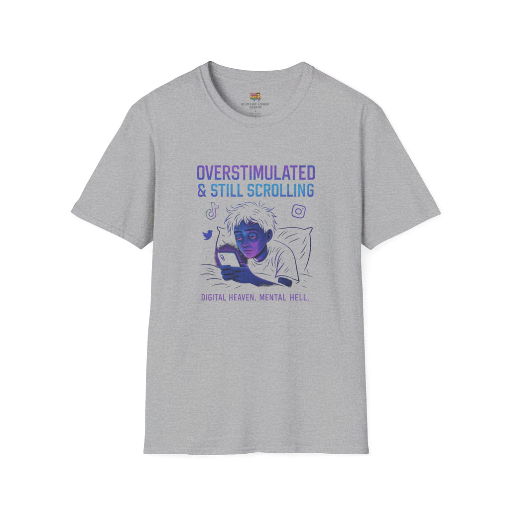 “Overstimulated & Still Scrolling” - Dopamine-Doomcore Tee