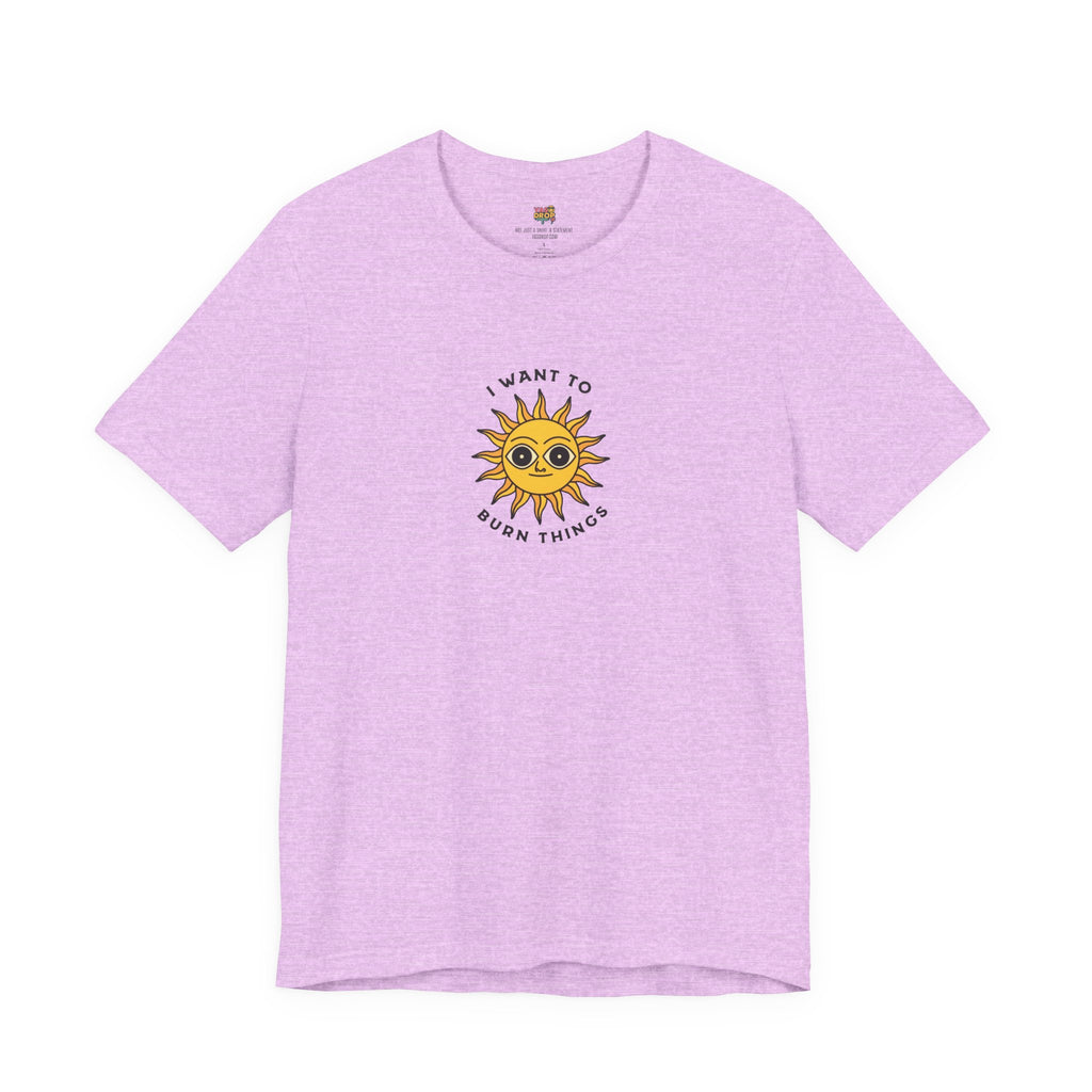 "I Want To Burn Things" Ironic Sun Graphic Tee – Premium Minimalist Streetwear