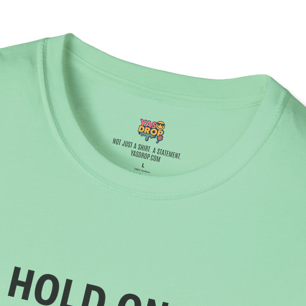Hold On… Let Me Overthink This Tee