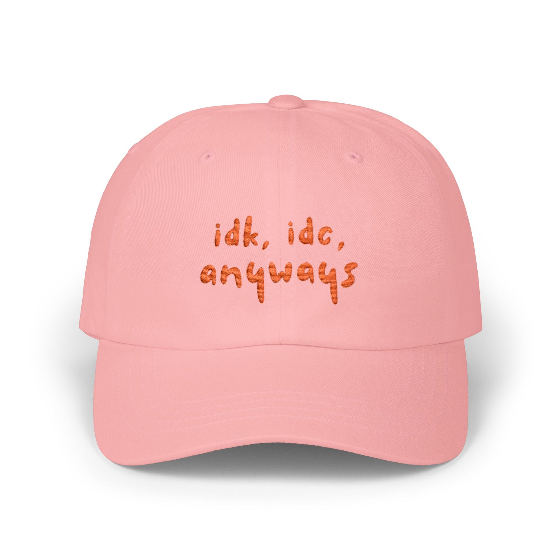 Premium Quality "idk idc anyways" Embroidered Dad Hat | Funny Sarcastic Baseball Cap