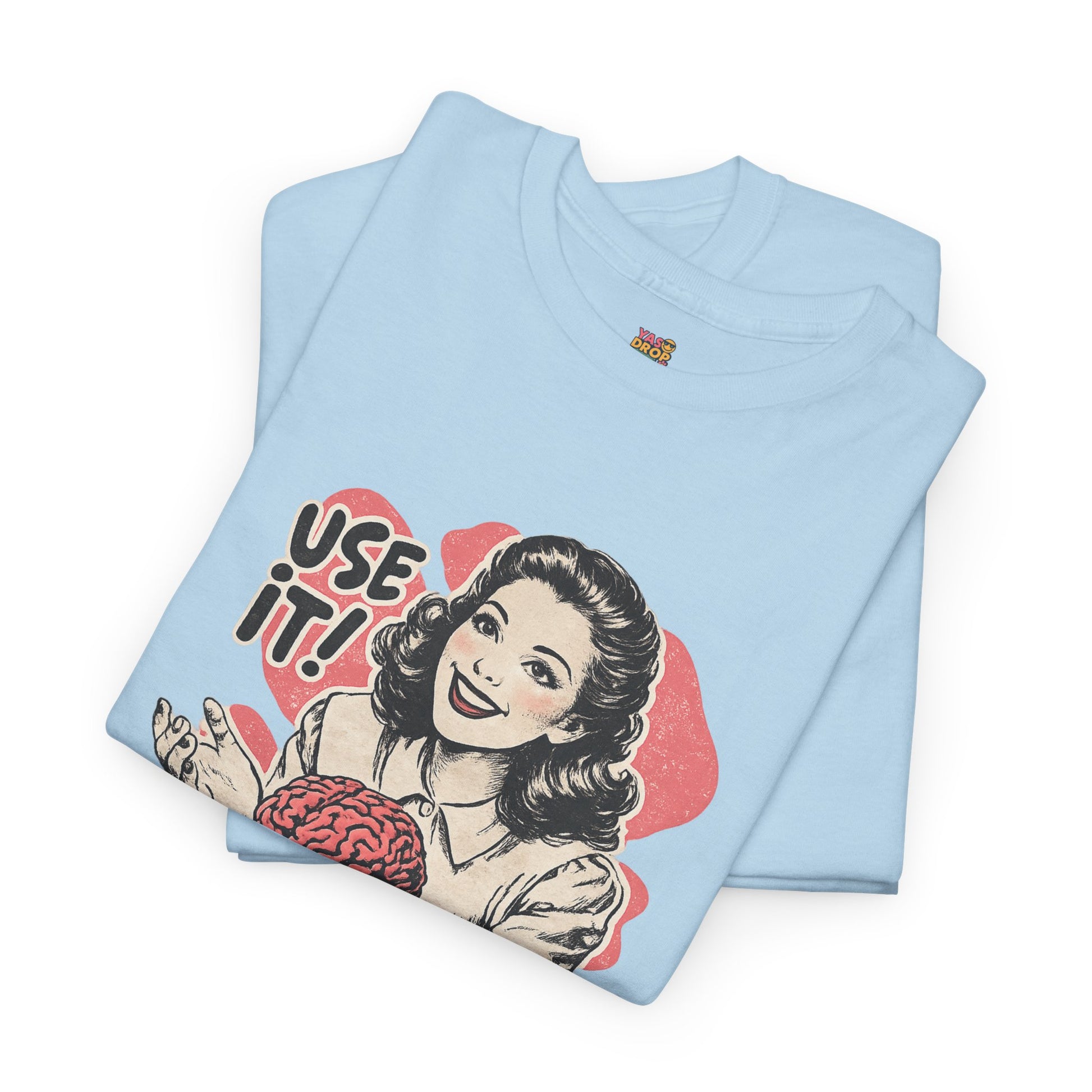 USE YOUR BRAIN T-SHIRT