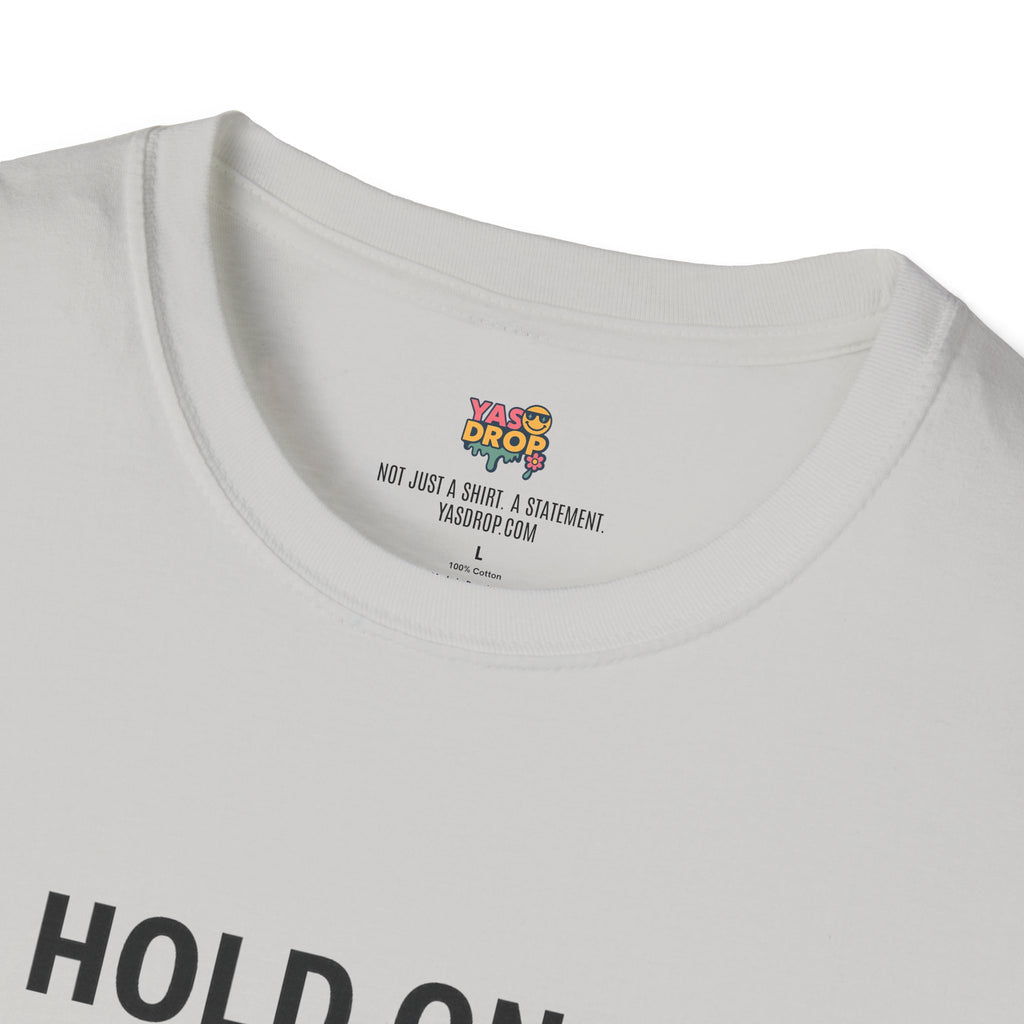 Hold On… Let Me Overthink This Tee