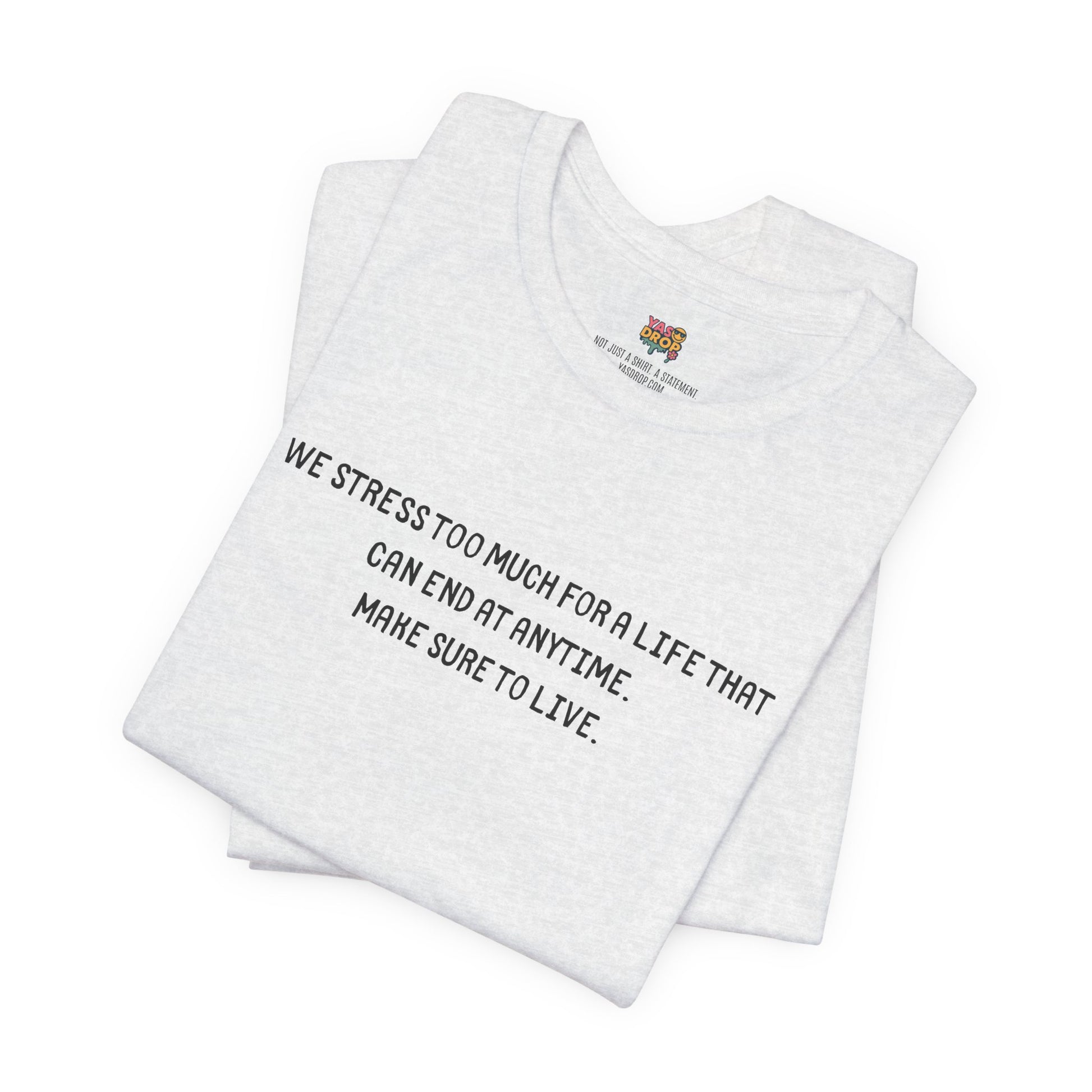 "Make Sure To Live" Existential Quote Graphic Tee – Ironic Minimalist Streetwear