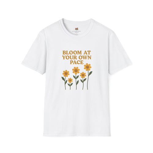 Bloom At Your Own Pace Tee – Wholesome Reminder in Flower Form