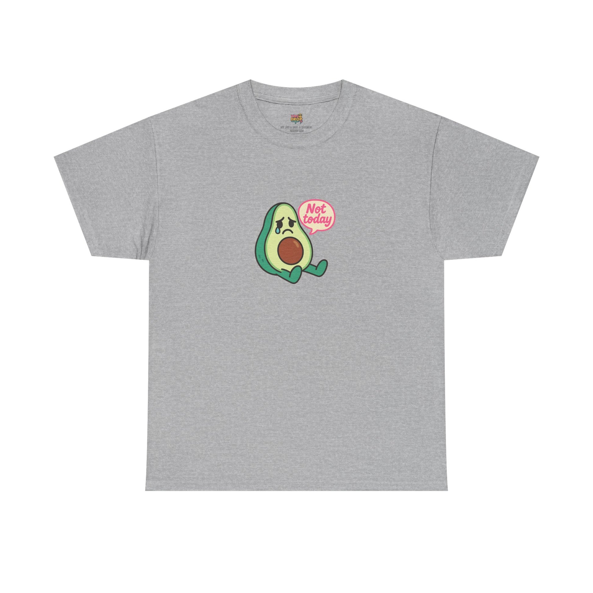 Not Today Avocado T-Shirt – Sad But Still Cute