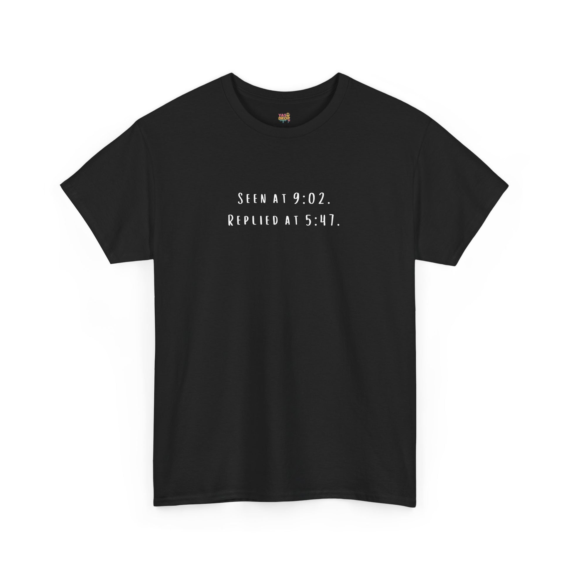 Seen At 9:02, Replied At 5:47 T-Shirt - Funny Texting Anxiety Tee, Relatable Shirt, Passive Aggressive Humor Top