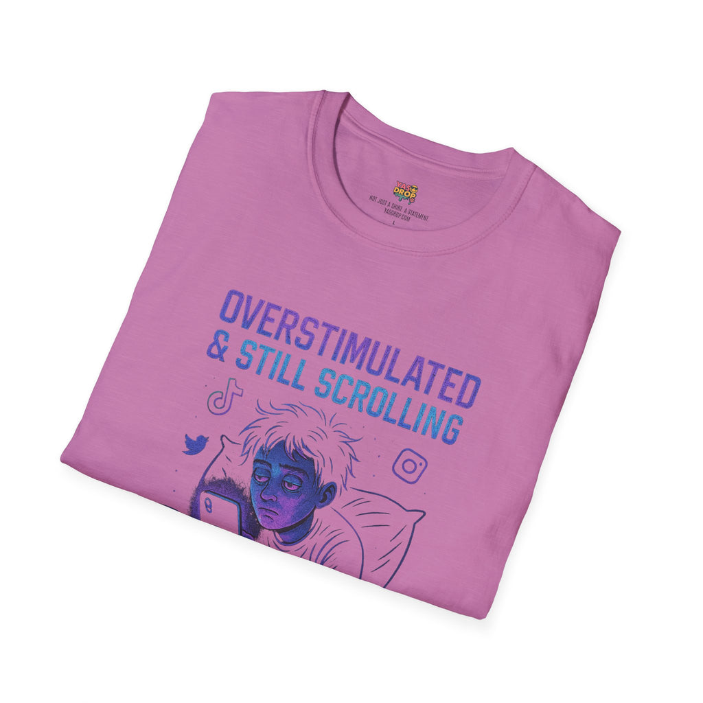 “Overstimulated & Still Scrolling” - Dopamine-Doomcore Tee