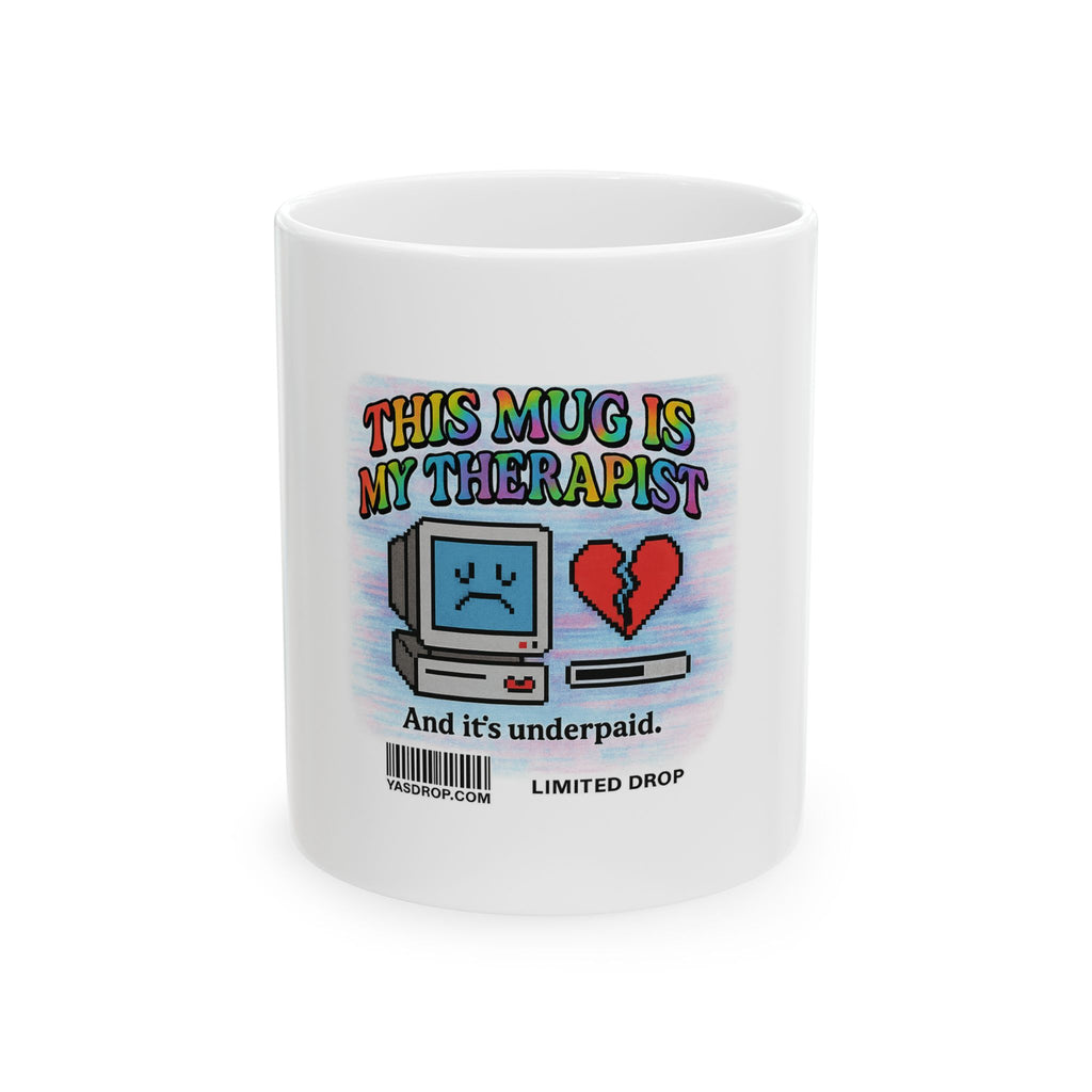 “This Mug Is My Therapist”