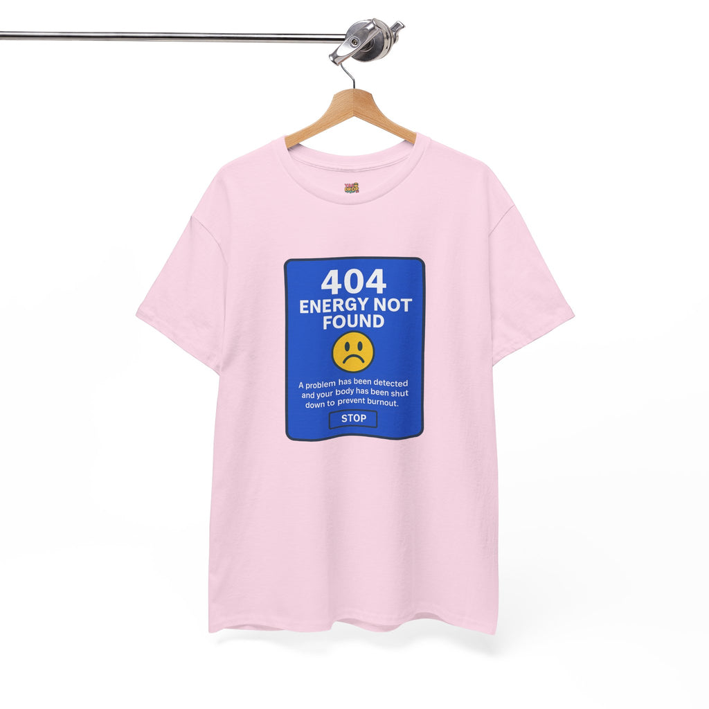 404 Energy Not Found Tee – Anti-Burnout Core
