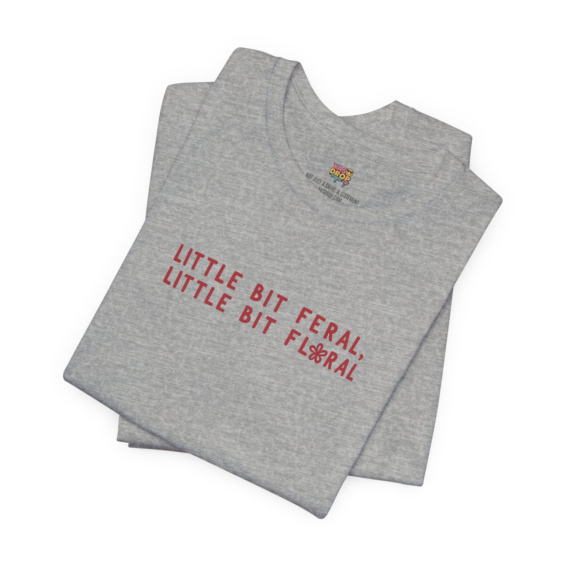 "Little Bit Feral Little Bit Floral" Minimalist Graphic Tee – Ultra-Soft Retail Fit
