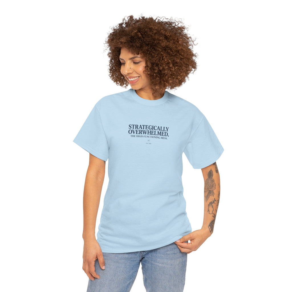 Strategically Overwhelmed™ Tee - The High-Functioning Mess Aesthetic