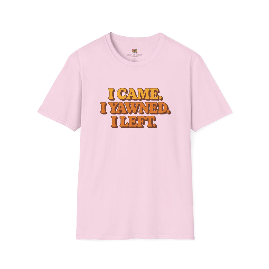 “I Came. I Yawned. I Left.” Tee