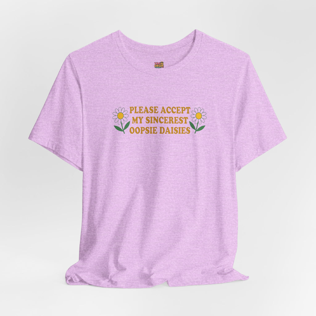 "Please Accept My Sincerest Oopsie Daisies" Ironic Graphic Tee – Retro Y2K Minimalist Aesthetic T-Shirt
