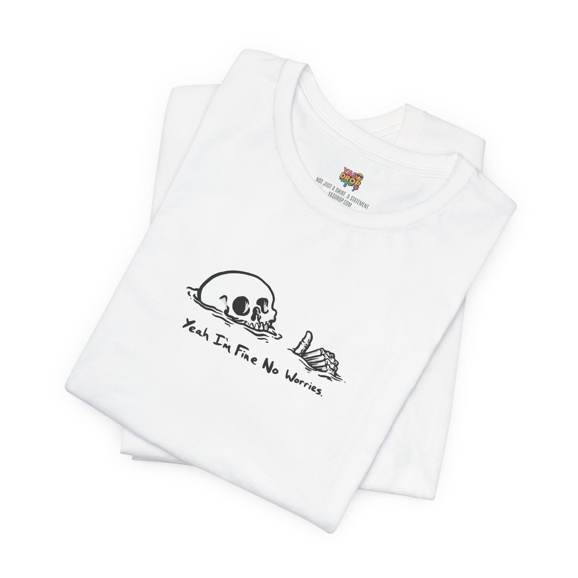"Yeah I'm Fine No Worries" Ironic Skeleton Minimalist Graphic Tee