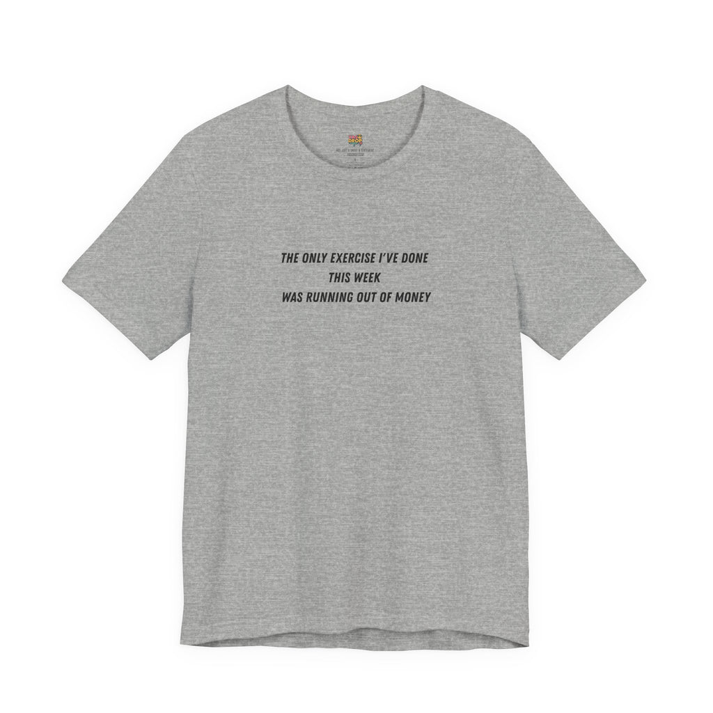"Running Out Of Money" Funny Quote Tee | Ironic Minimalist Graphic T-Shirt
