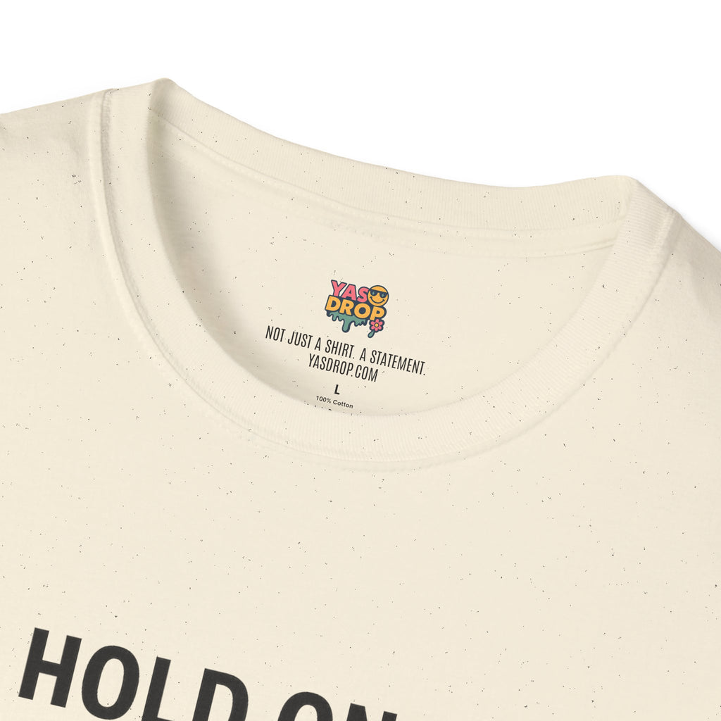 Hold On… Let Me Overthink This Tee