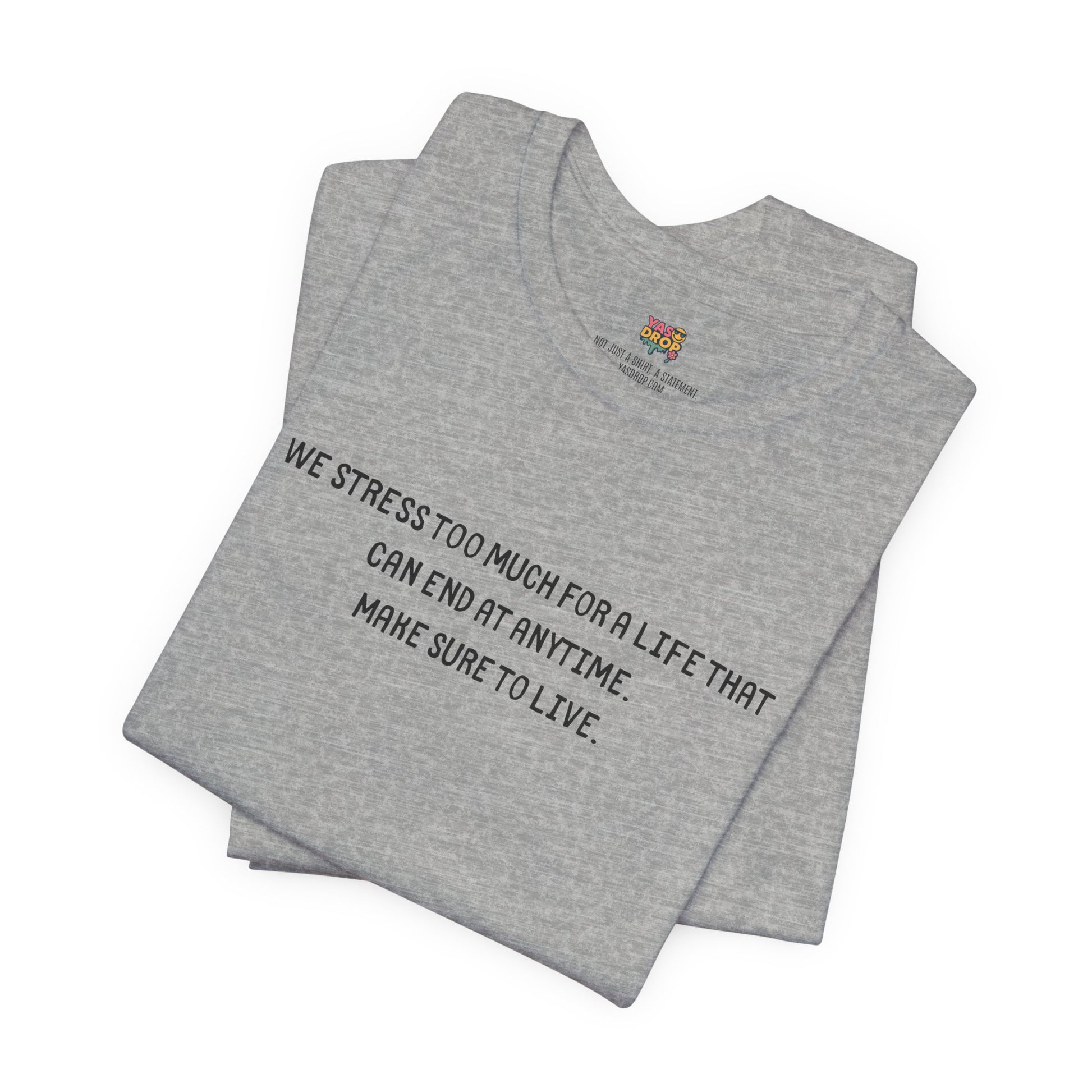 "Make Sure To Live" Existential Quote Graphic Tee – Ironic Minimalist Streetwear