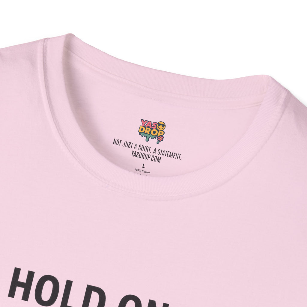 Hold On… Let Me Overthink This Tee