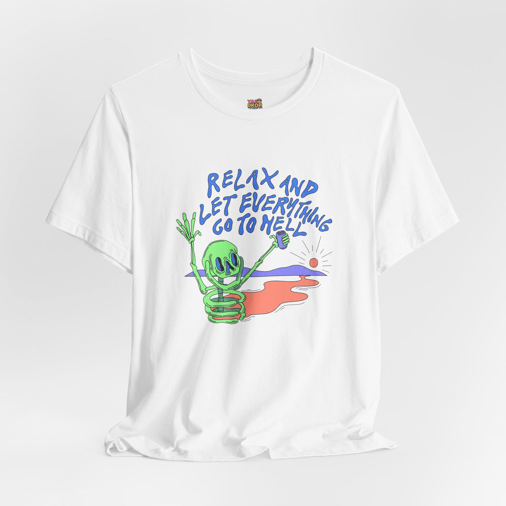Relax and Let Everything Go to Hell Graphic Tee – Ironic Skeleton Streetwear Shirt