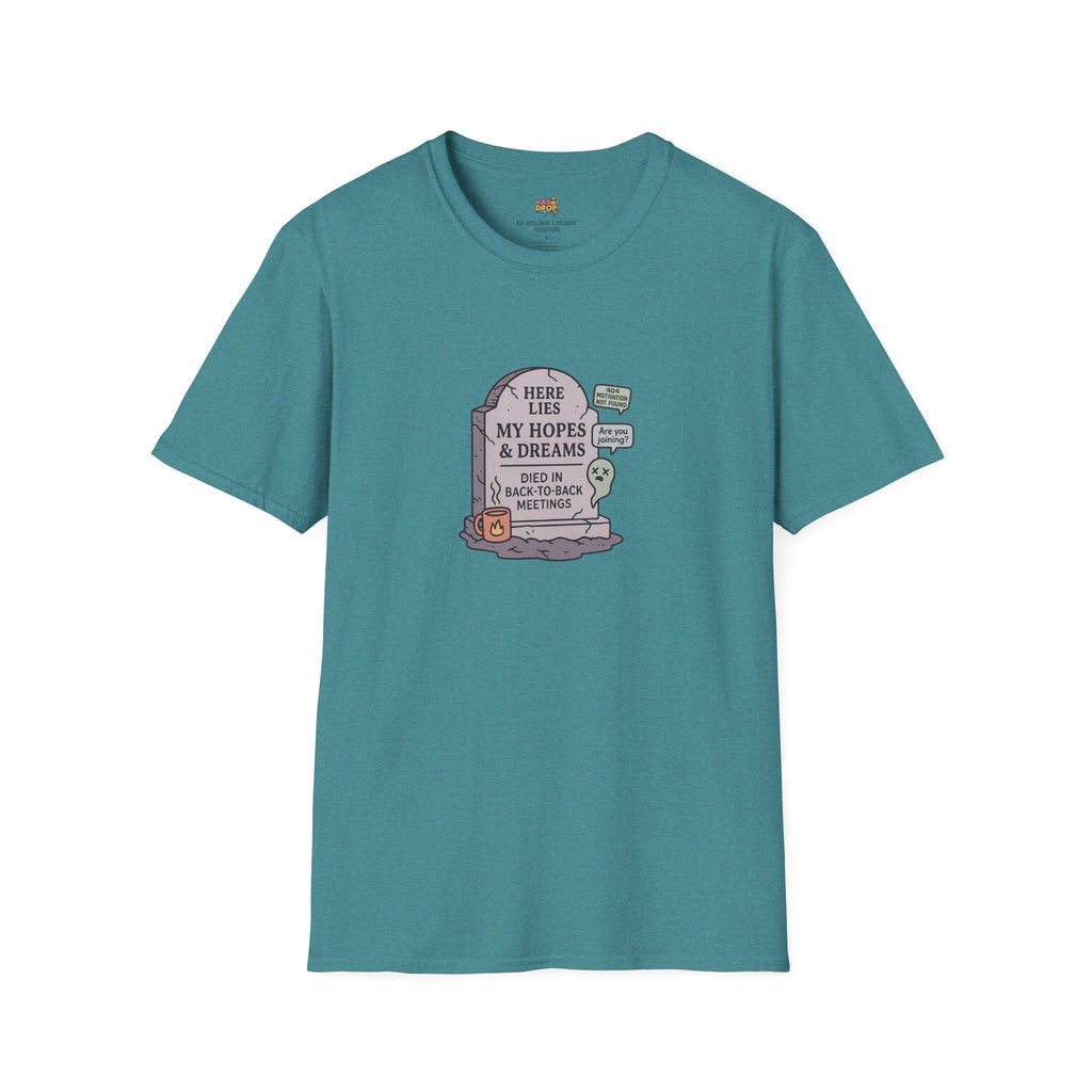 Meetings Killed My Dreams Tee - Viral Workwear for Burnt-Out 9-5 Legends