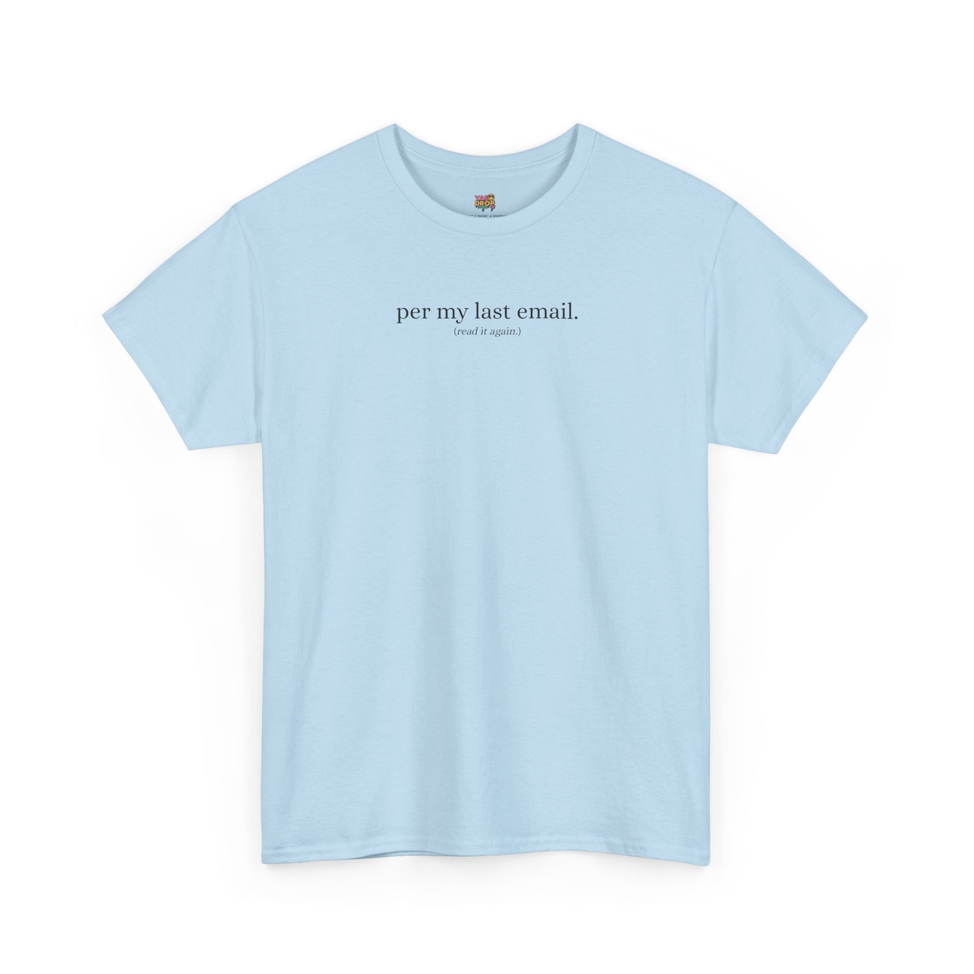 Per My Last Email. T-Shirt (Read It Again.)  Viral Office Meme Tee for Work & Corporate Humor