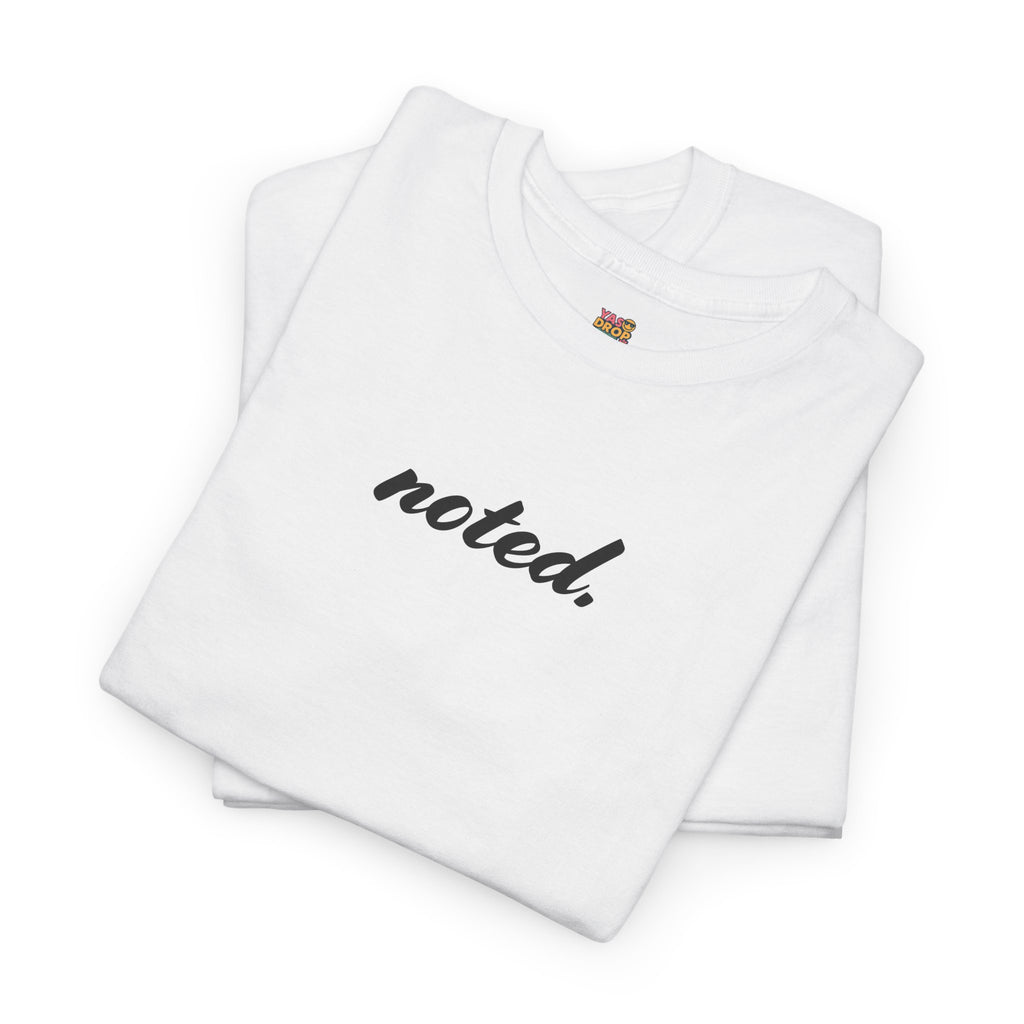 noted. T-Shirt - Minimalist Office Attitude Tee (Unisex Streetwear)