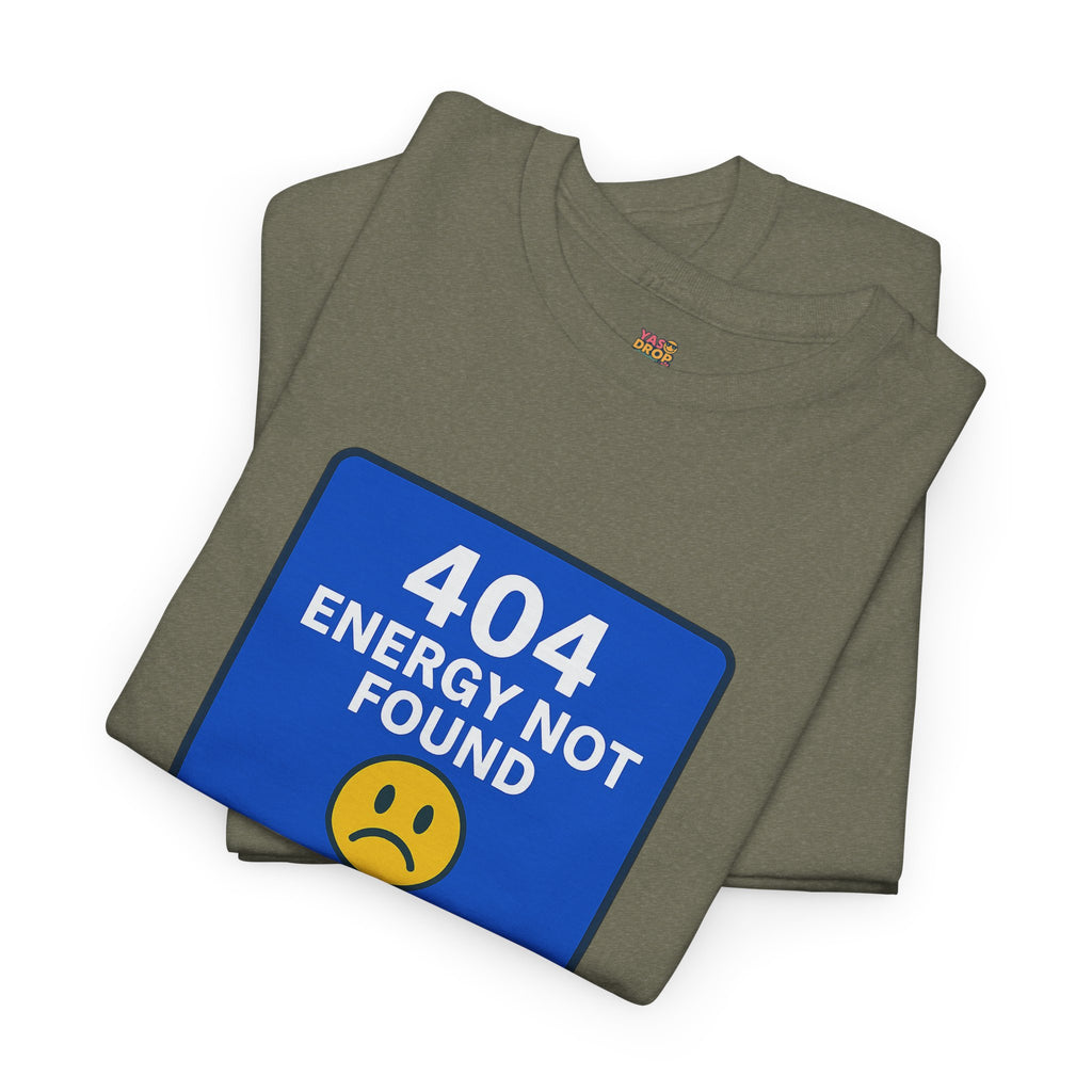 404 Energy Not Found Tee – Anti-Burnout Core