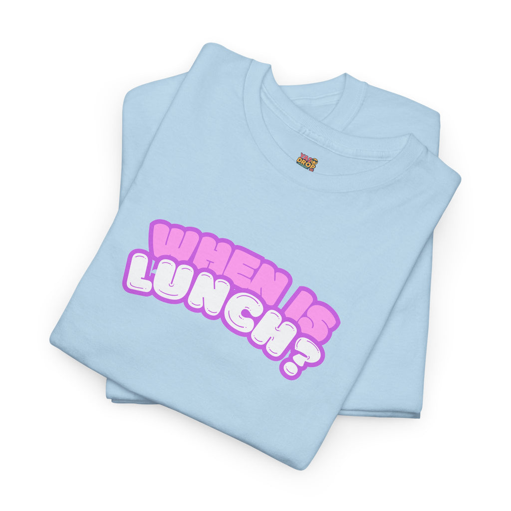 When Is Lunch? - The "Priorities" Heritage T-Shirt
