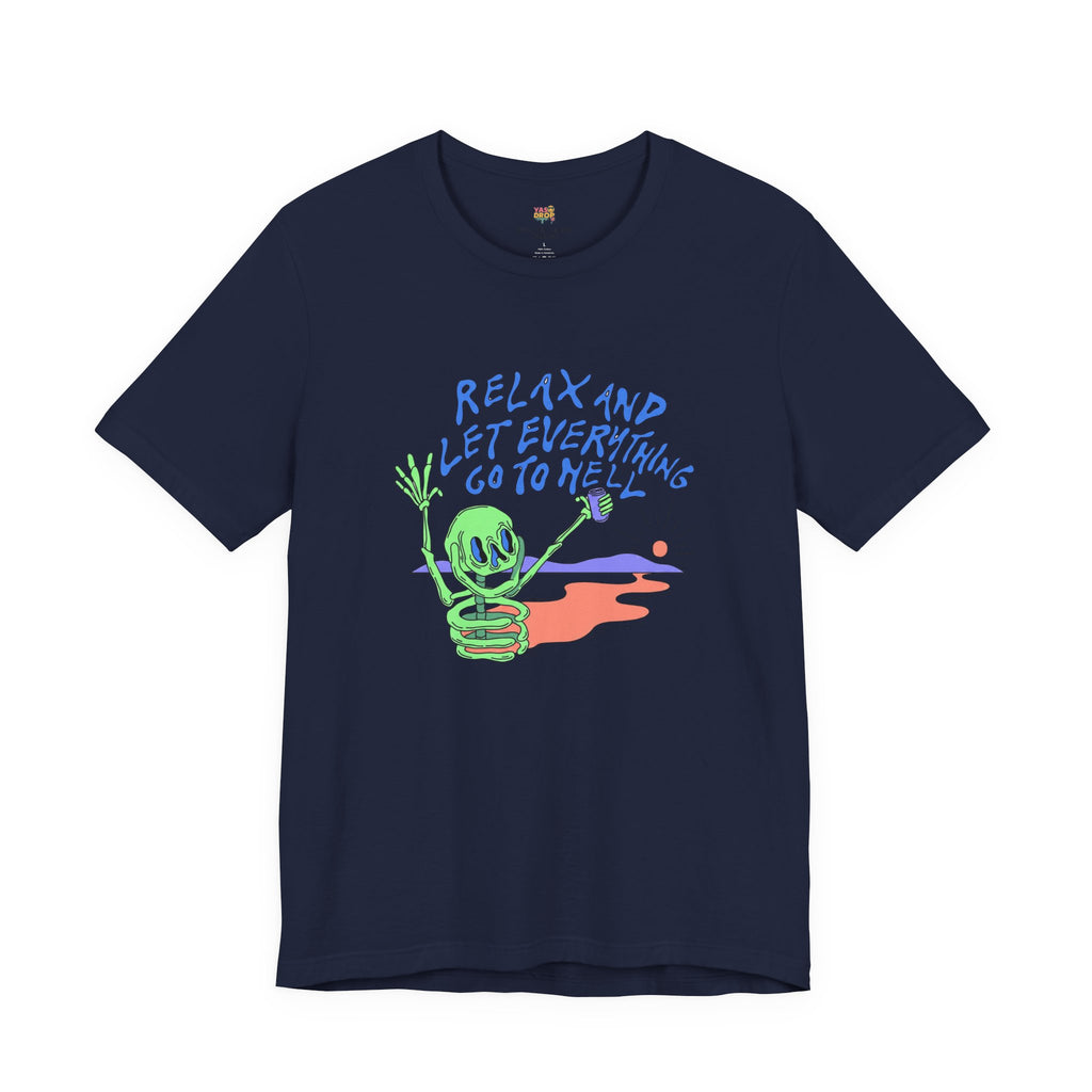 Relax and Let Everything Go to Hell Graphic Tee – Ironic Skeleton Streetwear Shirt