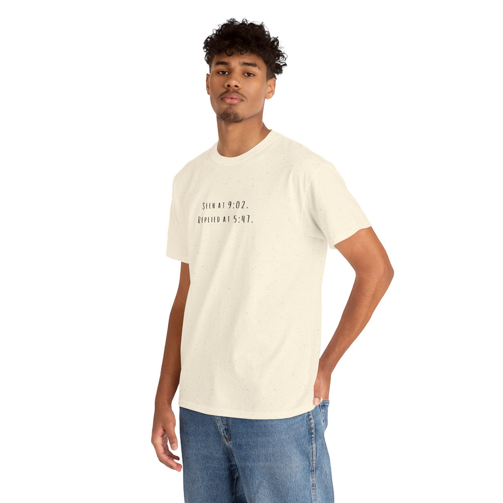 Seen At 9:02, Replied At 5:47 T-Shirt - Funny Texting Anxiety Tee, Relatable Shirt, Passive Aggressive Humor Top