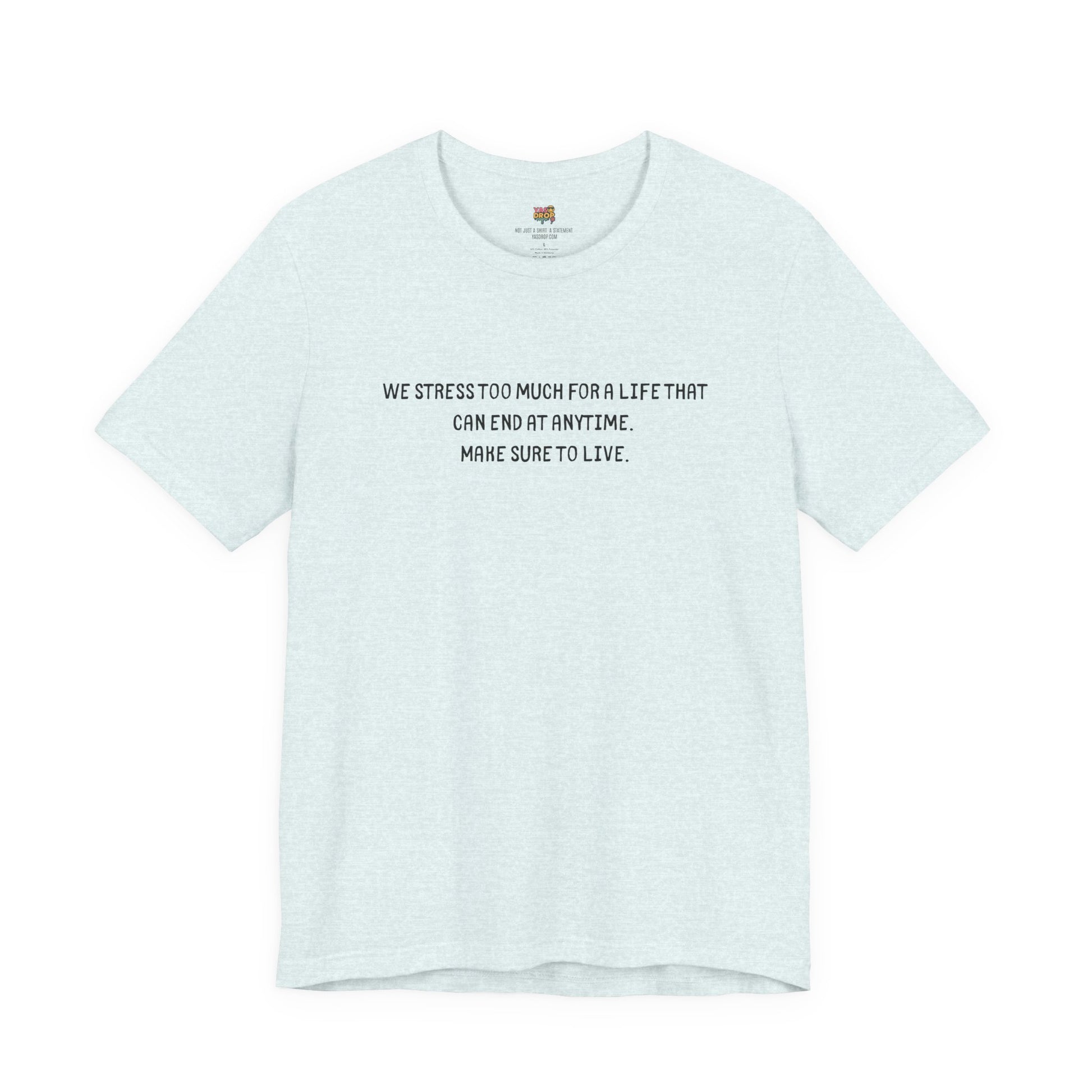 "Make Sure To Live" Existential Quote Graphic Tee – Ironic Minimalist Streetwear