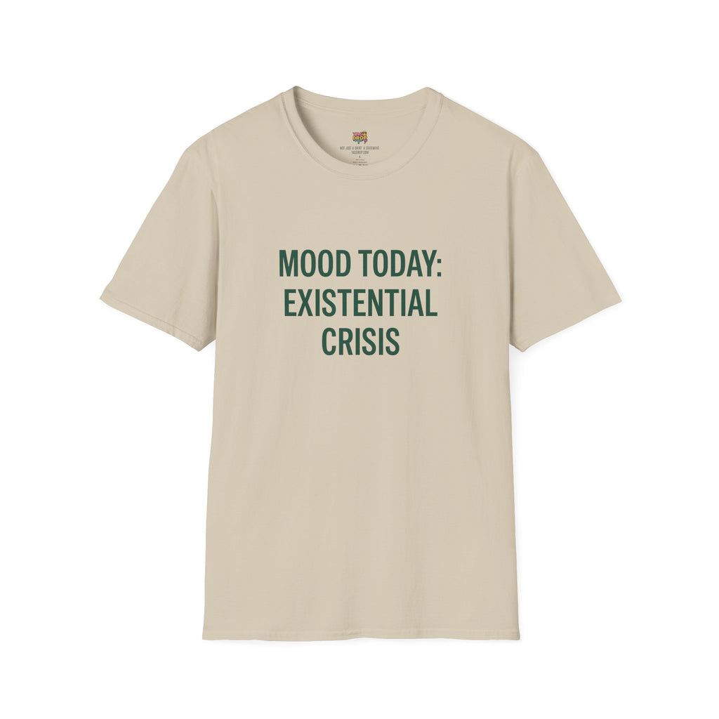 MOOD TODAY: EXISTENTIAL CRISIS